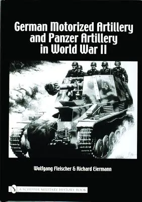 Německé motorizované dělostřelectvo a tankové dělostřelectvo ve druhé světové válce - German Motorized Artillery and Panzer Artillery in World War II
