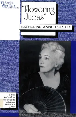 Kvetoucí Jidáš: Katherine Anne Porter - Flowering Judas: Katherine Anne Porter