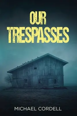 Naše prohřešky: Paranormální thriller - Our Trespasses: A Paranormal Thriller