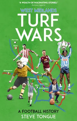 West Midlands Turf Wars: Dějiny fotbalu - West Midlands Turf Wars: A Football History