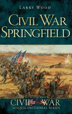 Springfield za občanské války - Civil War Springfield