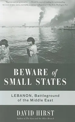 Pozor na malé státy: Libanon, bojiště Blízkého východu - Beware of Small States: Lebanon, Battleground of the Middle East