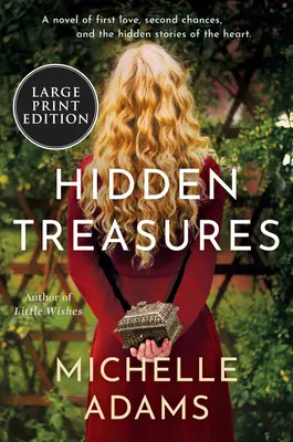 Skryté poklady: Román o první lásce, druhých šancích a skrytých příbězích srdce - Hidden Treasures: A Novel of First Love, Second Chances, and the Hidden Stories of the Heart