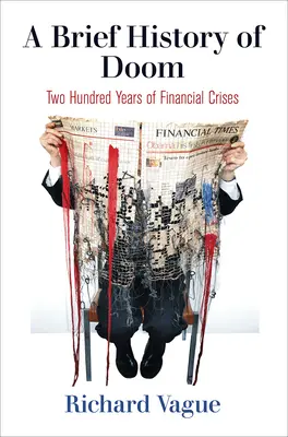 Stručné dějiny zkázy: Dvě stě let finančních krizí - A Brief History of Doom: Two Hundred Years of Financial Crises