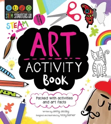 STEM Starters for Kids Kniha výtvarných aktivit: plná aktivit a faktů o umění - STEM Starters for Kids Art Activity Book: Packed with Activities and Art Facts
