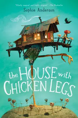 Dům s kuřecími stehýnky - The House with Chicken Legs