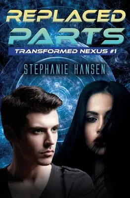 Nahrazené díly: A Young Adult Sci-Fi Novel - Replaced Parts: A Young Adult Sci-Fi Novel