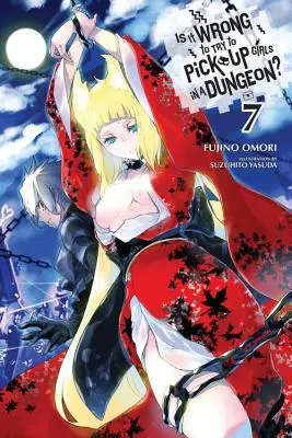 Je špatné balit holky v dungeonu?, svazek 7 (Light Novel) - Is It Wrong to Try to Pick Up Girls in a Dungeon?, Vol. 7 (Light Novel)