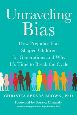 Odhalování předsudků: Jak předsudky formovaly děti po celé generace a proč je čas tento cyklus přerušit - Unraveling Bias: How Prejudice Has Shaped Children for Generations and Why It's Time to Break the Cycle