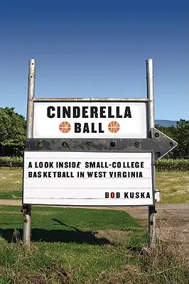 Ples Popelky: Pohled do zákulisí malého basketbalu v Západní Virginii - Cinderella Ball: A Look Inside Small-College Basketball in West Virginia