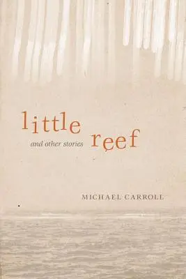 Malý útes a jiné příběhy - Little Reef and Other Stories