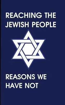 Oslovení židovského národa: Důvody, proč se nám to nepodařilo - Reaching the Jewish People: Reasons We Have Not