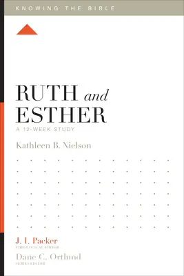Rút a Ester: Dvanáctitýdenní studium - Ruth and Esther: A 12-Week Study