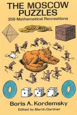 Moskevské hádanky: 359 matematických rekonstrukcí - The Moscow Puzzles: 359 Mathematical Recreations