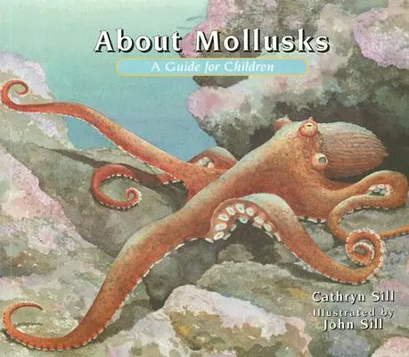 O měkkýších: Průvodce pro děti - About Mollusks: A Guide for Children