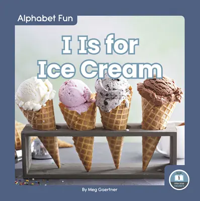 I je pro zmrzlinu - I Is for Ice Cream