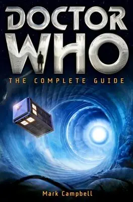Doctor Who: Záznamy o životě a díle Doctora Who: Kompletní průvodce - Doctor Who: The Complete Guide