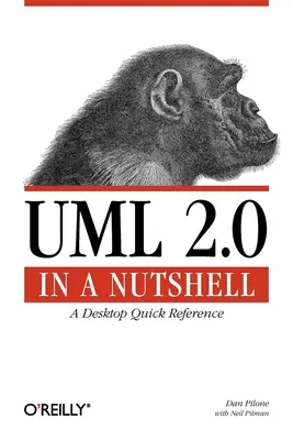 UML 2.0 v kostce: Rychlá příručka pro stolní počítače - UML 2.0 in a Nutshell: A Desktop Quick Reference