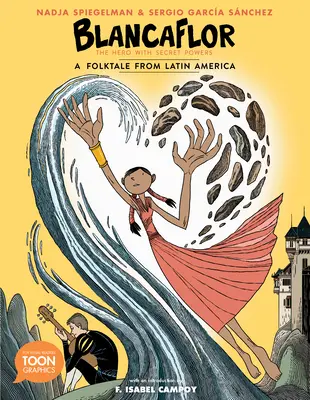 Blancaflor, hrdina s tajnými schopnostmi: Lidová pohádka z Latinské Ameriky: A Toon Graphic - Blancaflor, the Hero with Secret Powers: A Folktale from Latin America: A Toon Graphic