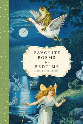 Oblíbené básně na dobrou noc: Sbírka pro děti - Favorite Poems for Bedtime: A Child's Collection