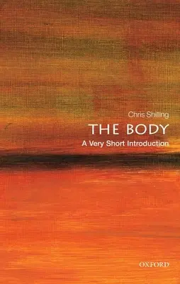 Tělo: A Very Short Introduction - The Body: A Very Short Introduction