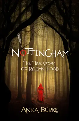 Nottingham: Pravdivý příběh Robyn Hoodové - Nottingham: The True Story of Robyn Hood