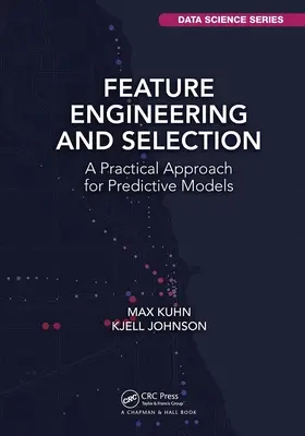 Feature Engineering and Selection: Praktický přístup k prediktivním modelům - Feature Engineering and Selection: A Practical Approach for Predictive Models