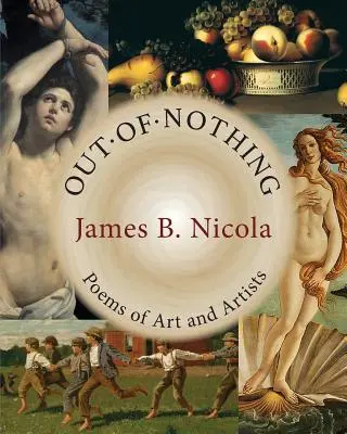 Z ničeho: Básně o umění a umělcích - Out of Nothing: Poems of Art and Artists