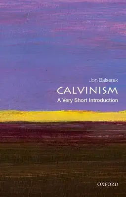Kalvinismus: Velmi stručný úvod - Calvinism: A Very Short Introduction