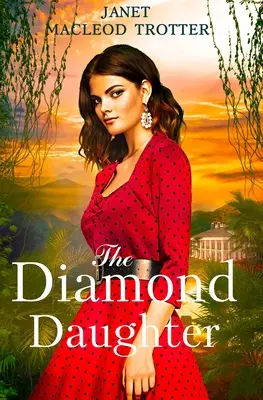 Diamantová dcera: Série Hotel Raj: Kniha 3 - The Diamond Daughter: The Raj Hotel Series: Book 3