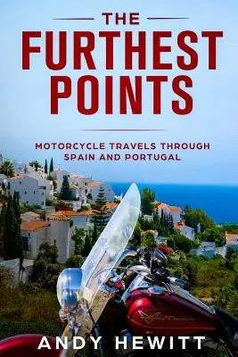 Nejvzdálenější body: Cesty na motocyklu po Španělsku a Portugalsku - The Furthest Points: Motorcycle Travels Through Spain and Portugal