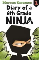 Deník nindži ze 6. třídy: Deník nindži ze 6. třídy, 1. kniha - Diary of a 6th Grade Ninja: Diary of a 6th Grade Ninja Book 1
