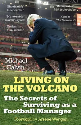 Život na sopce: Tajemství, jak přežít jako fotbalový manažer - Living on the Volcano: The Secrets of Surviving as a Football Manager