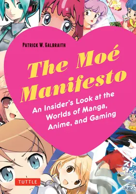 Manifest Moe: Manifest Moe: zasvěcený pohled na svět mangy, anime a her - The Moe Manifesto: An Insider's Look at the Worlds of Manga, Anime, and Gaming