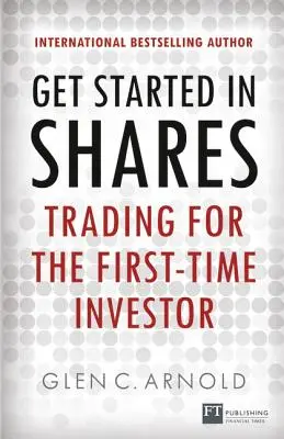 Začněte s akciemi: Obchodování pro začínající investory - Get Started in Shares: Trading for the First-Time Investor