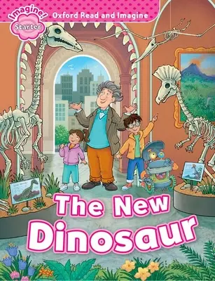 Oxford Read and Imagine: Starter: Nový dinosaurus - Oxford Read and Imagine: Starter: The New Dinosaur