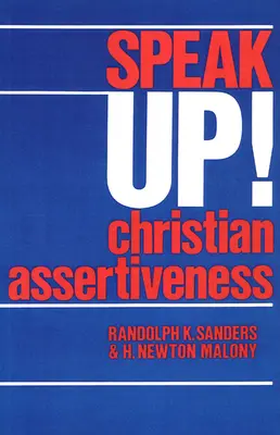 Mluvte nahlas! Křesťanská asertivita - Speak Up!: Christian Assertiveness
