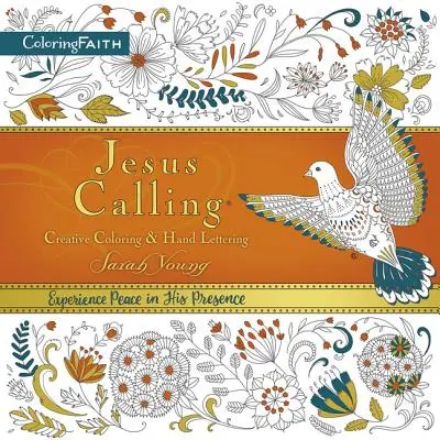 Ježíš volá Omalovánky pro dospělé: Kreativní vybarvování a ruční psaní - Jesus Calling Adult Coloring Book: Creative Coloring and Hand Lettering