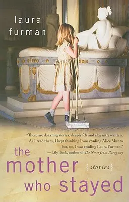 Matka, která zůstala: Příběhy: - The Mother Who Stayed: Stories
