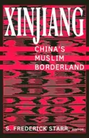 Sin-ťiang - čínské muslimské pohraničí - Xinjiang - China's Muslim Borderland