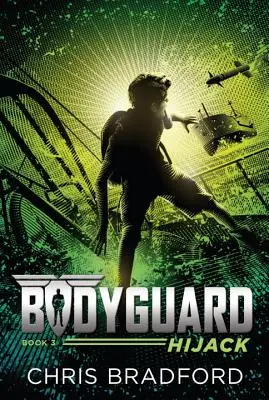 Osobní strážce: Únos (kniha 3) - Bodyguard: Hijack (Book 3)