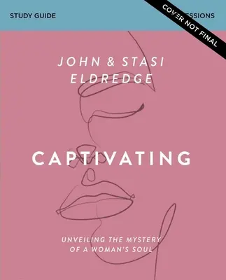 Podmanivá studijní příručka, aktualizované vydání: Odhalení tajemství ženské duše, aktualizované vydání s CD - Captivating Study Guide, Updated Edition: Unveiling the Mystery of a Woman's Soul