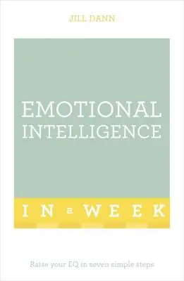 Emoční inteligence za týden: Naučte se sami - Emotional Intelligence in a Week: Teach Yourself