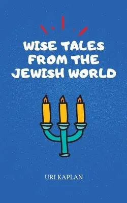 Moudré příběhy z židovského světa: Židovské knihy: Základní sbírka - Wise Tales From the Jewish World: The Essential Collection