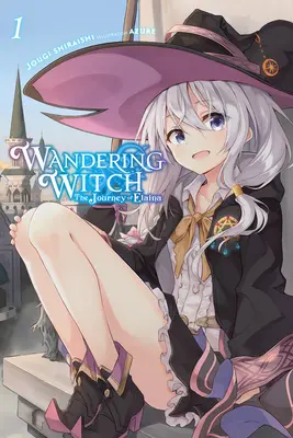 Putování čarodějky: (Light Novel): The Journey of Elaina, Vol. 1 (Light Novel) - Wandering Witch: The Journey of Elaina, Vol. 1 (Light Novel)