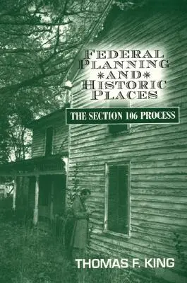 Federální plánování a historická místa: Proces podle oddílu 106 - Federal Planning and Historic Places: The Section 106 Process