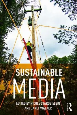 Udržitelná média: Kritické přístupy k médiím a životnímu prostředí - Sustainable Media: Critical Approaches to Media and Environment