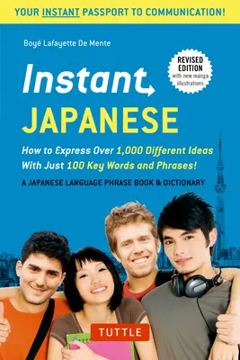 Okamžitá japonština: Jak vyjádřit více než 1 000 různých myšlenek pomocí pouhých 100 klíčových slov a frází! (Japonská jazyková fráze a diktát) - Instant Japanese: How to Express Over 1,000 Different Ideas with Just 100 Key Words and Phrases! (a Japanese Language Phrasebook & Dicti