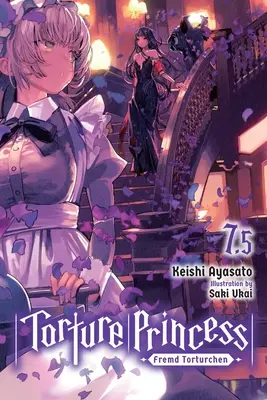 Mučící princezna: Fremd Torturchen, Vol. 7.5 (Light Novel) - Torture Princess: Fremd Torturchen, Vol. 7.5 (Light Novel)