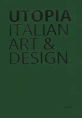 Utopie: Italské umění a design - Utopia: Italian Art & Design